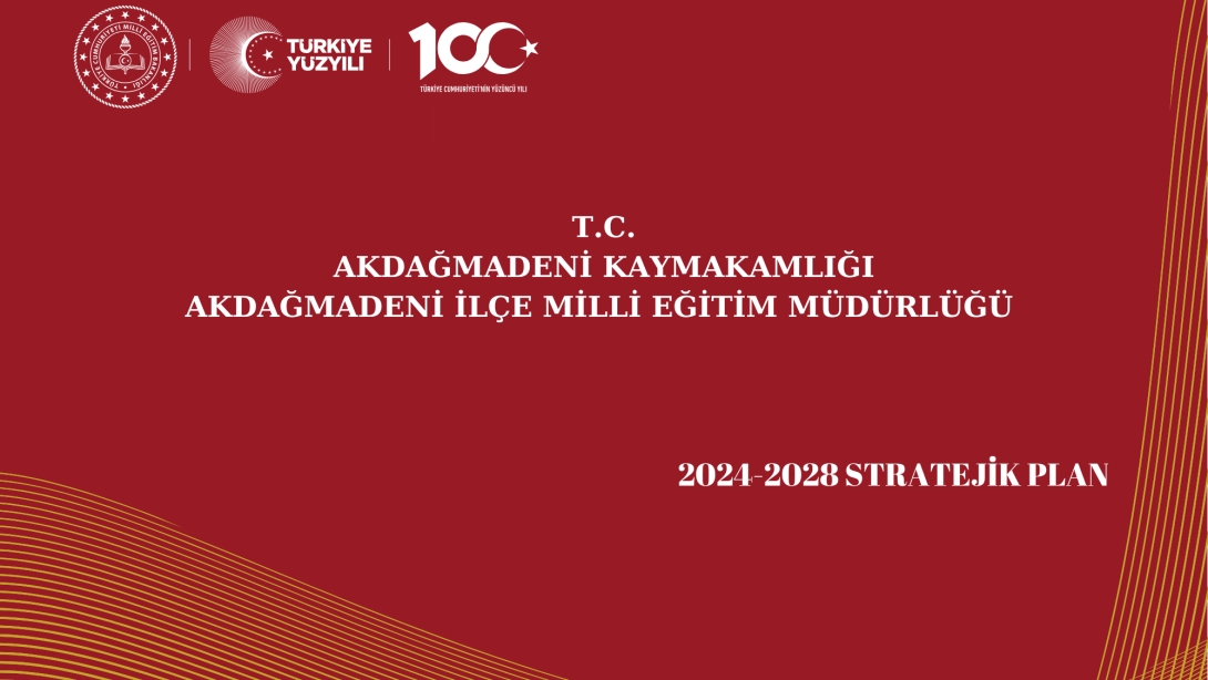 AKDAĞMADENİ İLÇE MİLLİ EĞİTİM MÜDÜRLÜĞÜ 2024-2028 STRATEJİK PLANI YAYIMLANDI